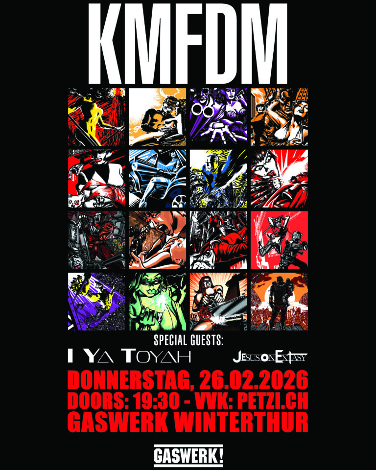 KMFDM (DE) // I YA TOYAH (US) // JESUS ON EXTASY (DE) KMFDM (DE) // I YA TOYAH (US) // JESUS ON EXTASY (DE)