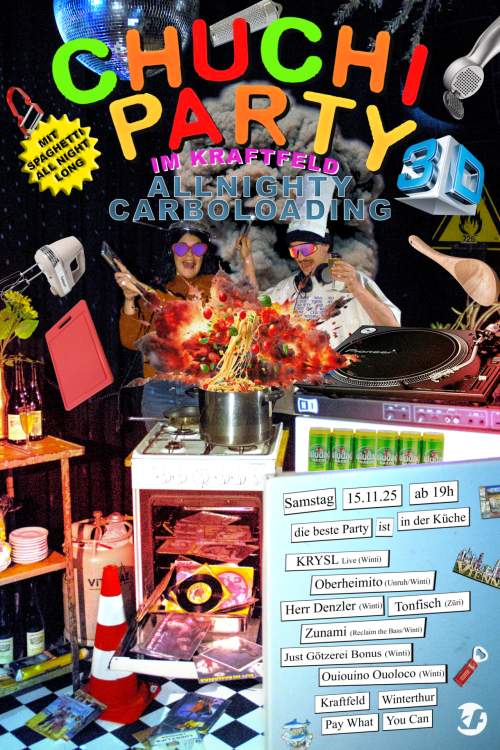 Chuchi Party, Just Götzerei Bonus, Herr Denzler, Ouiouino Ouoloco, KRYSL, Zunami, Oberheimito, Tonfisch Chuchi Party, Just Götzerei Bonus, Herr Denzler, Ouiouino Ouoloco, KRYSL, Zunami, Oberheimito, Tonfisch