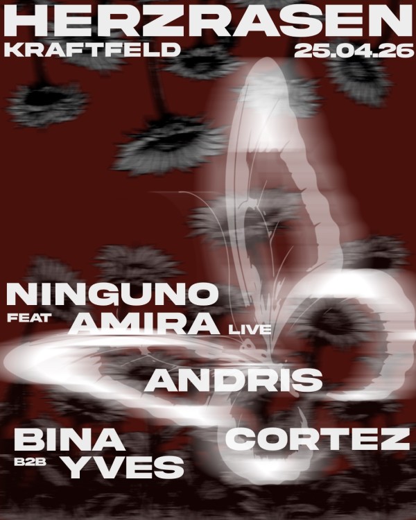 Herzrasen, Ninguno &amp;amp;amp;amp;amp;amp;amp;amp; Am1ra Live (Winti), Cortez, Bina b2b Yves, Andris
