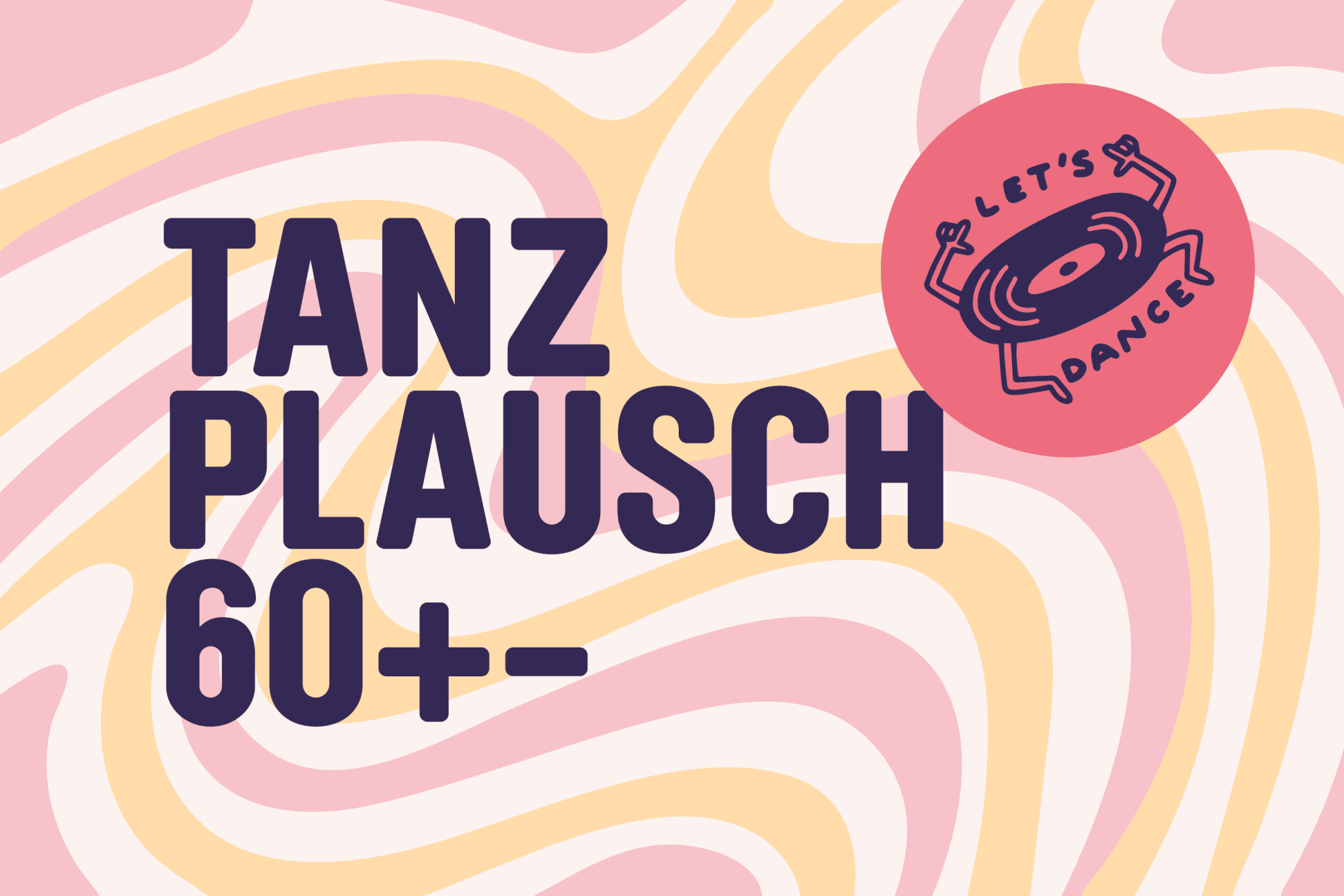 Tanzplausch 60 +- Tanzplausch 60 +-